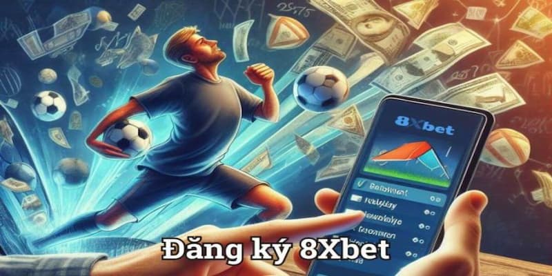 Kinh nghiệm đăng ký 8xbet hiệu quả