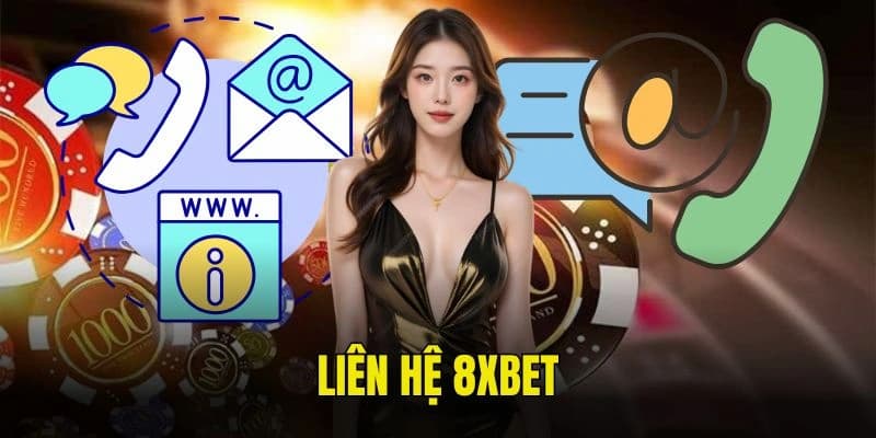 liên hệ Hướng dẫn quy trình liên hệ 8xbet hiệu quả