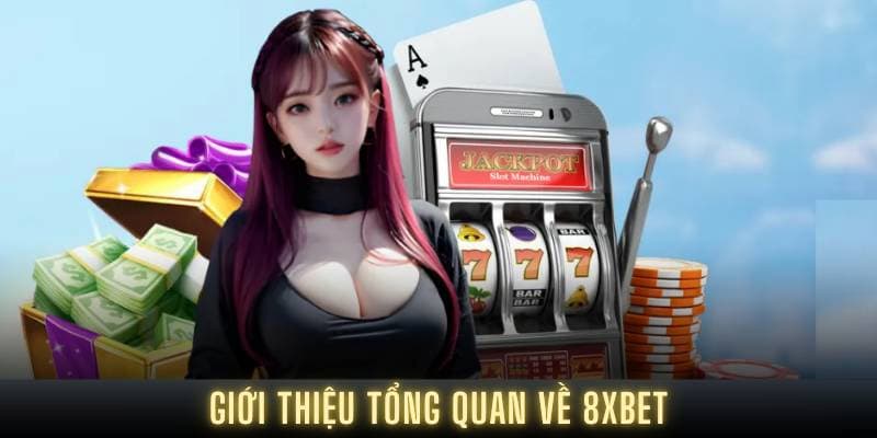 Vì sao cần giới thiệu 8xbet chi tiết cho người chơi