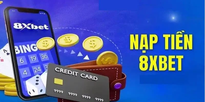 Tại sao nạp tiền 8xbet là yếu tố then chốt